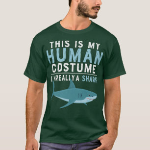 This Is My Human Costume Im Really A Shark Hallowe T-Shirt
