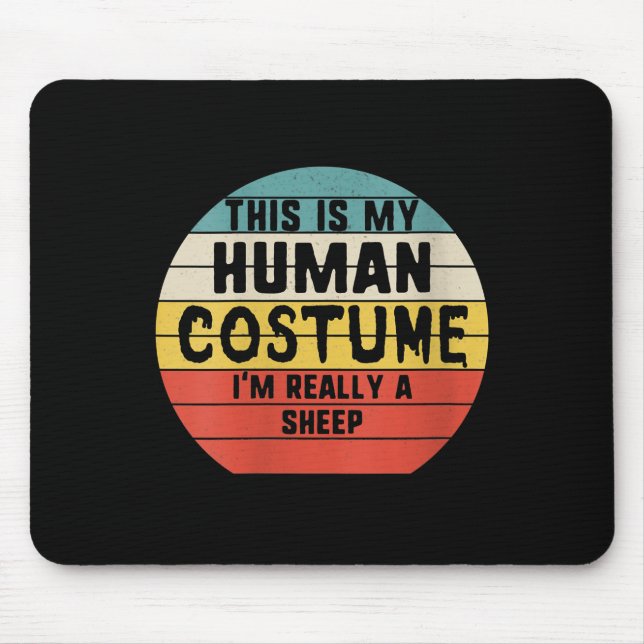 This is My Human Costume Im Really A Sheep Gift Mouse Pad (Front)