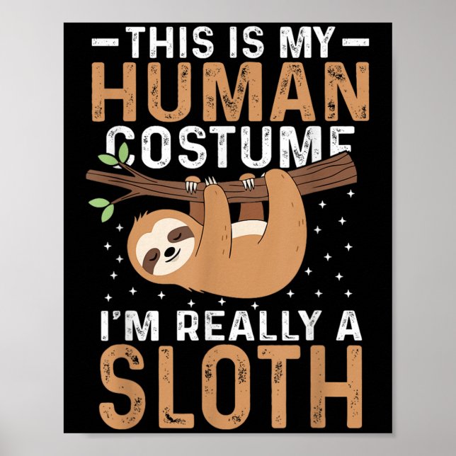 This Is My Human Costume I'm Really A Sloth Hallow Poster (Front)