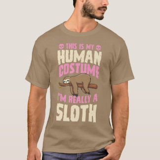 This Is My Human Costume I'm Really A Sloth Hallow T-Shirt