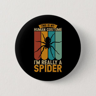 This Is My Human Costume I'm Really A Spider  6 Cm Round Badge