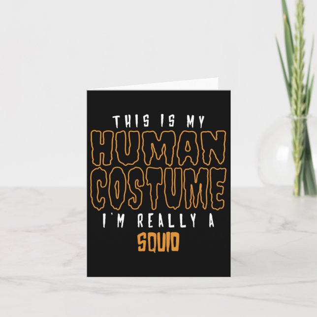 This Is My Human Costume I'm Really A Squid Lover  Card (Front)