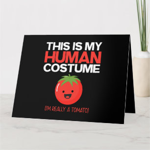 This Is My Human Costume Im Really A Tomato Card