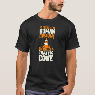 This Is My Human Costume I'm Really A Traffic Cone T-Shirt