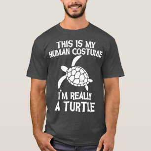 This Is My Human Costume Im Really A turtle Funny  T-Shirt