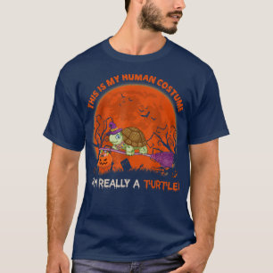 This Is My Human Costume I'm Really A Turtle Hallo T-Shirt