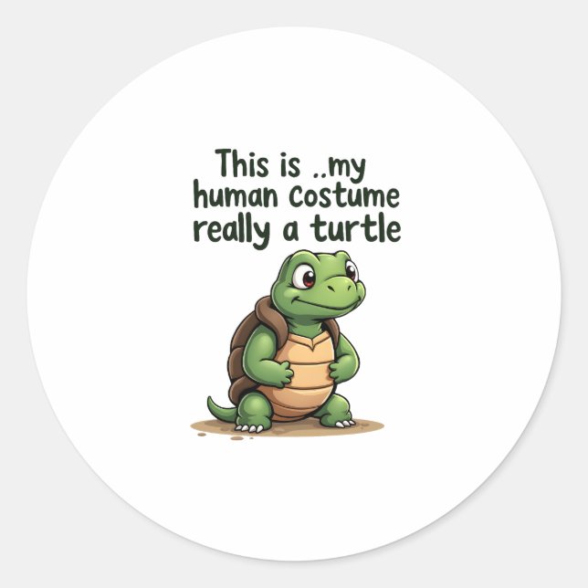 This Is My Human Costume I'm Really A Turtle T-Shi Classic Round Sticker (Front)