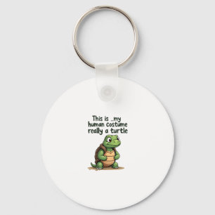 This Is My Human Costume I'm Really A Turtle T-Shi Key Ring