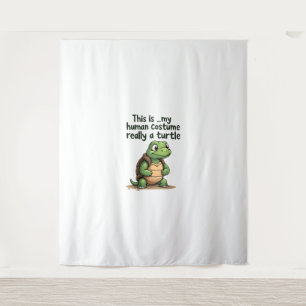 This Is My Human Costume I'm Really A Turtle T-Shi Tapestry