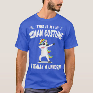 This Is My Human Costume Im Really A Unicorn Cute  T-Shirt