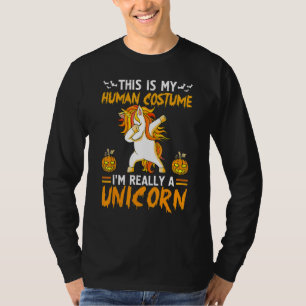 This Is My Human Costume I'm Really A Unicorn For  T-Shirt