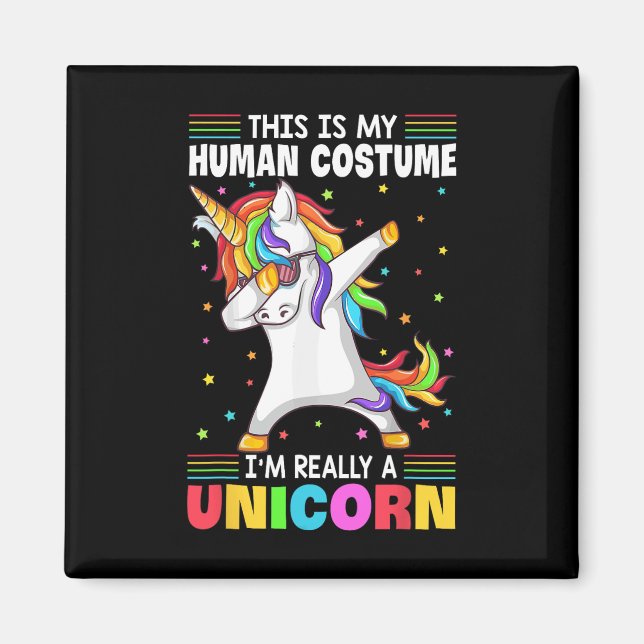 This Is My Human Costume I'm Really A Unicorn Hall Magnet (Front)