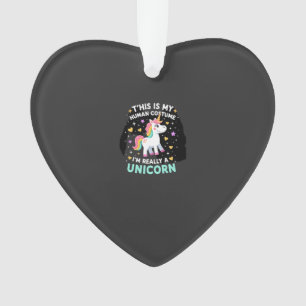 This Is My Human Costume I'm Really A Unicorn T-Sh Ornament