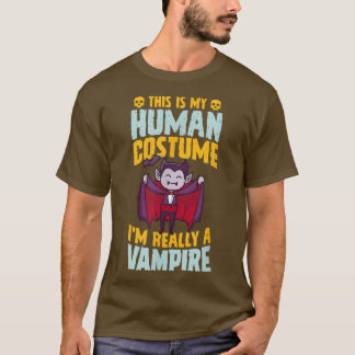 This Is My Human Costume Im Really A Vampire Hallo T-Shirt