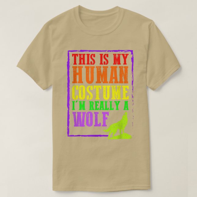 This Is My Human Costume I'm Really A Wolf Hallowe T-Shirt (Design Front)