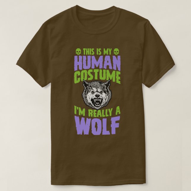 This Is My Human Costume I'm Really A Wolf Hallowe T-Shirt (Design Front)