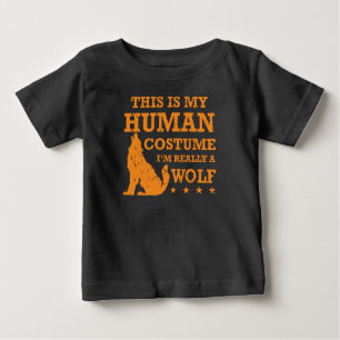 This Is My Human Costume Im Really A Wolf Hallowee Baby T-Shirt