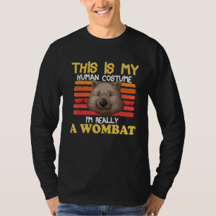 This Is My Human Costume I'm Really A Wombat Hallo T-Shirt