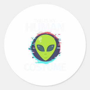 This Is My Human Costume Im Really An Alien Classic Round Sticker