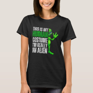 This Is My Human Costume I'm Really An Alien Cute T-Shirt
