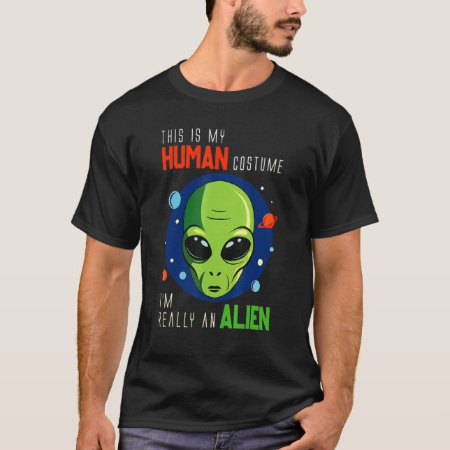 This Is My Human Costume I'm Really An Alien Hallo T-Shirt (Front)