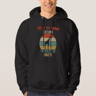 This Is My Human Costume I'm Really An Giraffe Hal Hoodie