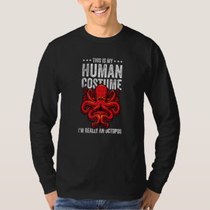 This is My Human Costume I'm Really An Octopus Oc T-Shirt