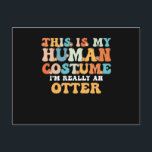 This is My Human Costume I'm Really An Otter Holiday Postcard<br><div class="desc">This is My Human Costume I'm Really An Otter</div>
