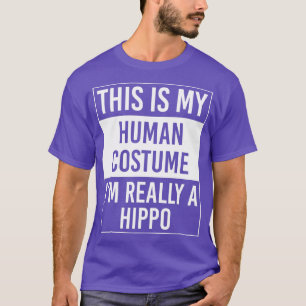 This Is My Human Costume Im Really Hippo 1 T-Shirt