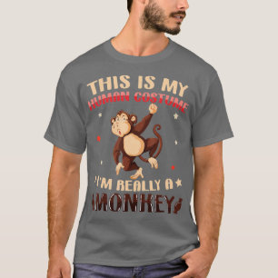 This is My Human Costume Im Really Monkey Costume  T-Shirt