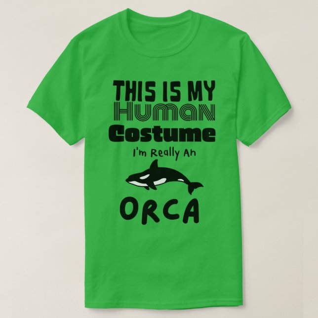 This is My Human Costume Ix27m Really An Orca Whal T-Shirt (Design Front)