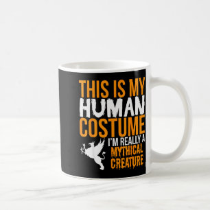 This Is My Human Costume Mythical Creature - Hallo Coffee Mug