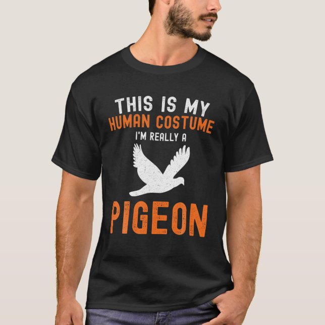 This Is My Human Costume Pigeon Hunting Hunter Hal T-Shirt (Front)