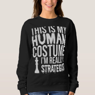 This Is My Human Costume Really A Strategist - Che Sweatshirt