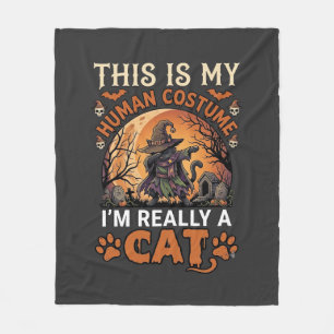 This Is My Human Costume Really Cat Halloween Witc Fleece Blanket