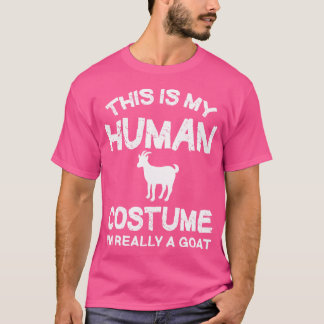 This Is My Human I'M Really A Goat T-Shirt