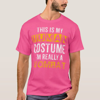 This Is My Human I'M Really A Wombat Halloween T-Shirt