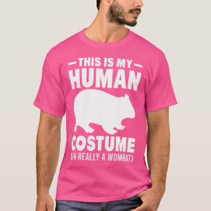This Is My Human I'M Really A Wombat Wombats Lover T-Shirt