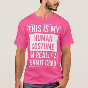 This Is My Human I'M Really Hermit Crab T-Shirt