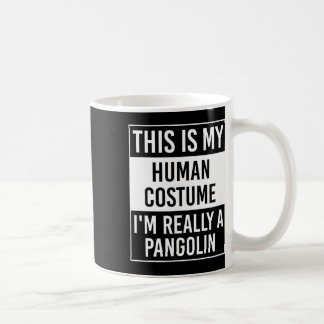 This Is My Human I'm Really Pangolin  Coffee Mug