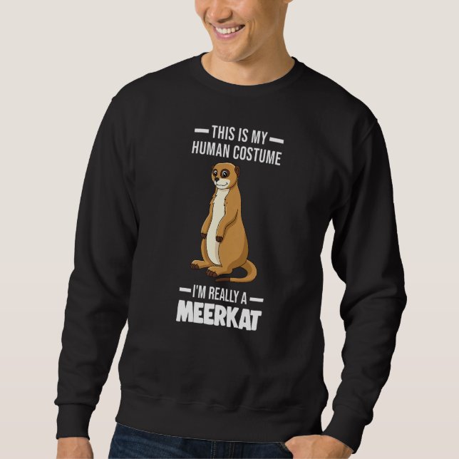 This Is My Human Meerkat Animal Sweatshirt (Front)