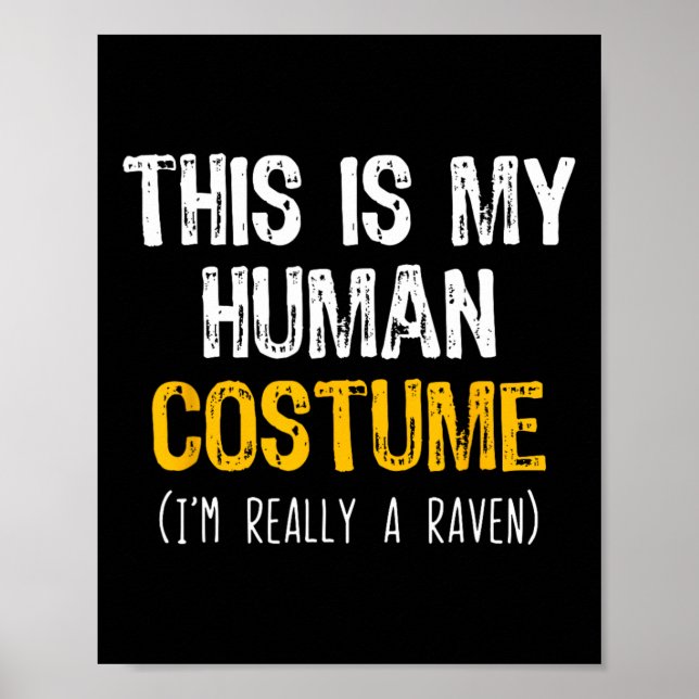 This Is My Human Raven Halloween Funny  Poster (Front)
