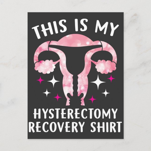 This is my Hysterectomy Recovery Shirt Postcard (Front)