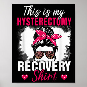 This Is My Hysterectomy Recovery Shirt Uterus-mess Poster