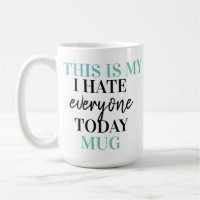 This is my I hate everyone