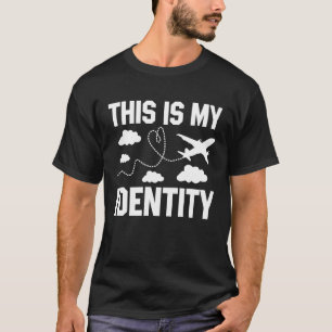 This is my Identity Pilot Airplane Plane Aviation T-Shirt