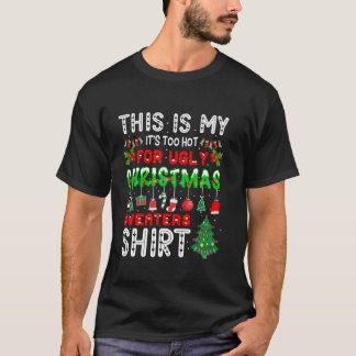 This Is My It s Too Hot For Ugly Christmas Sweater