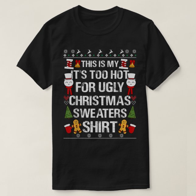 This is My Its To Hot For UGLY Christmas Sweaters  (Design Front)