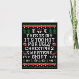 This Is My Its Too Hot For Ugly Christmas Funny Hu Card