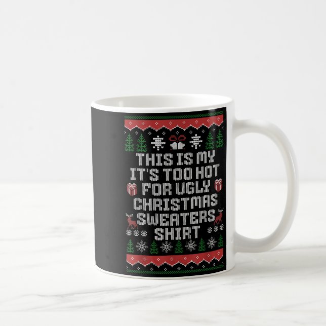 This Is My Its Too Hot For Ugly Christmas Funny Hu Coffee Mug (Right)
